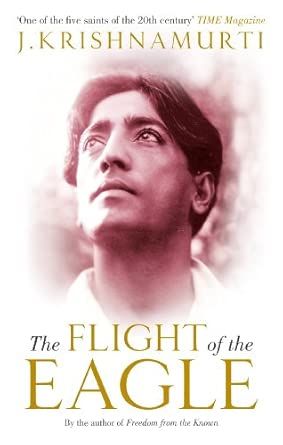 The Flight of the Eagle by J. Krishnamurti 
