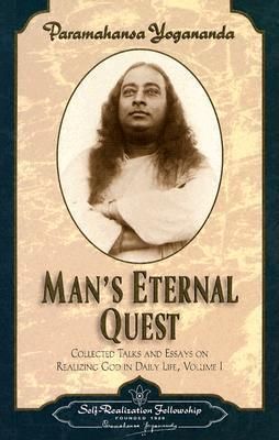 Man’s Eternal Quest - Paramahansa Yogananda